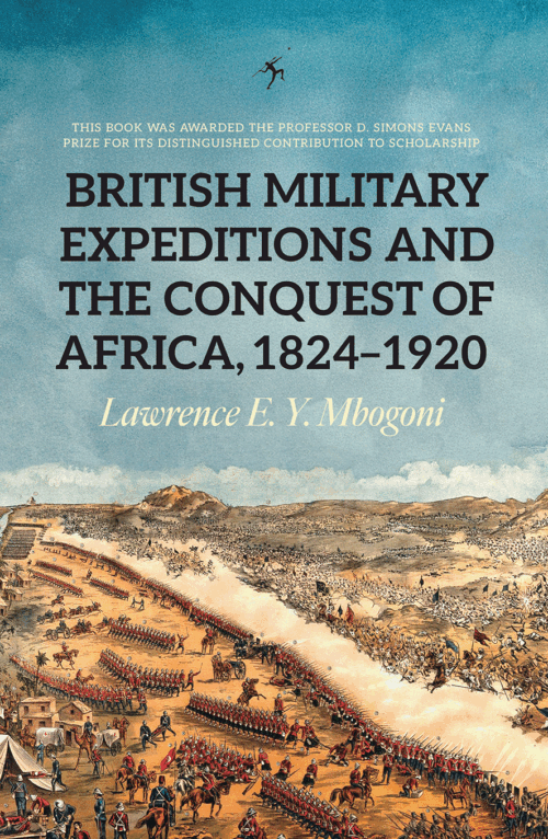 British Military Expeditions and the Conquest of Africa, 1824–1920