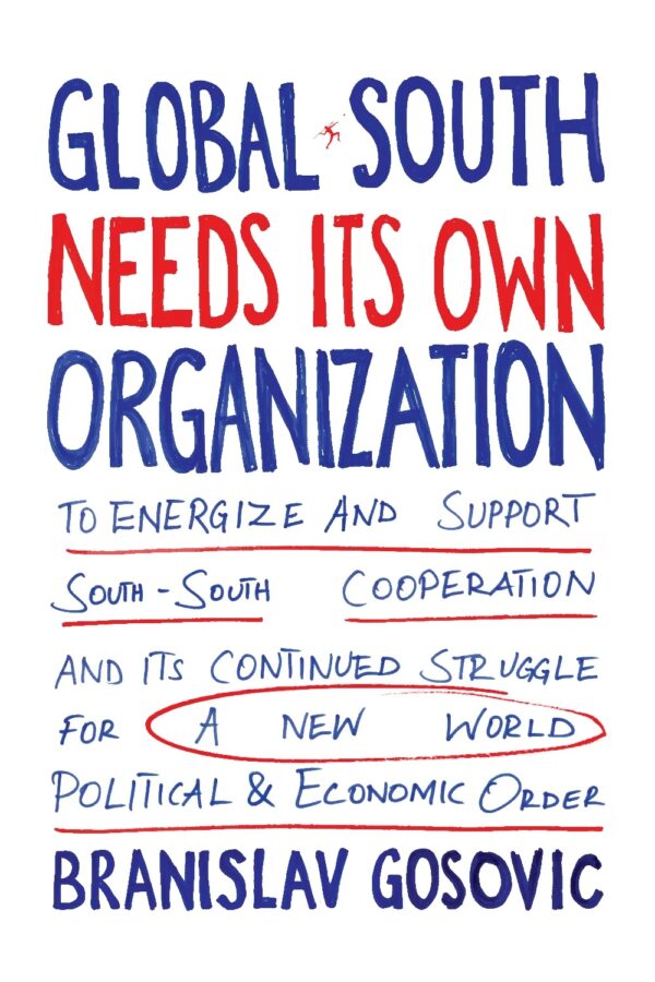 Global South Global South Needs Its Own Organization (...)