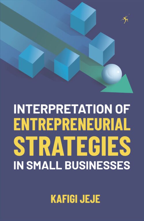 Interpretation of Entrepreneurial Strategies in Small Businesses